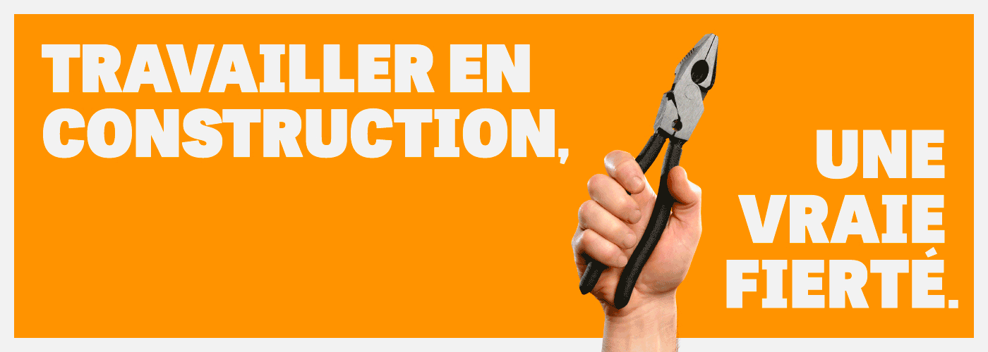 Travailler en construction, une vrai fierté.