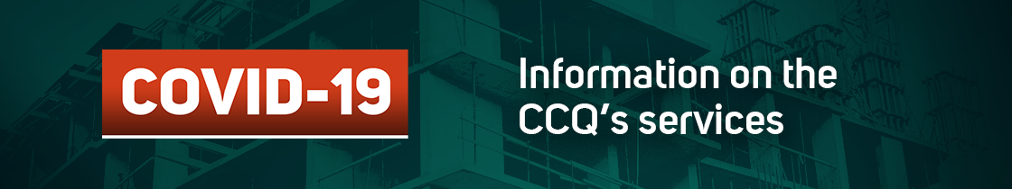 COVID-19 Information on the CCQ's services