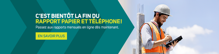 C'est bientôt la fin du rapport papier et téléphone! Passez aux rapports mensuels en ligne dès maintenant. En savoir plus ->