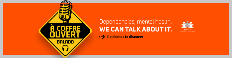 Dependencies, mental health we can talk about it - 4 episodes to discover