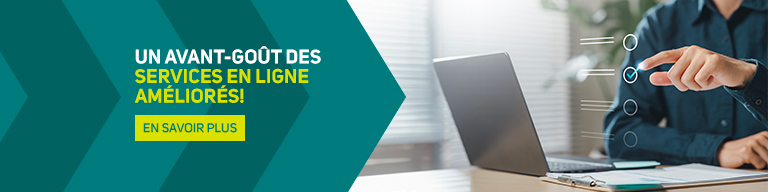 Un avant-goût des services en ligne améliorés! - En savoir plus >