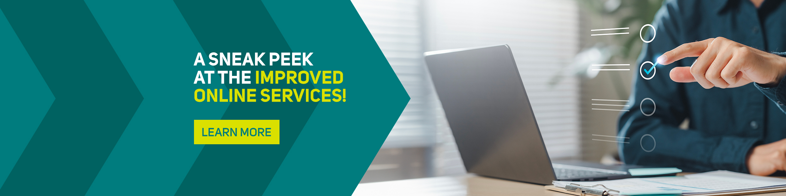 A sneak peek at the improved online services! - Learn more >