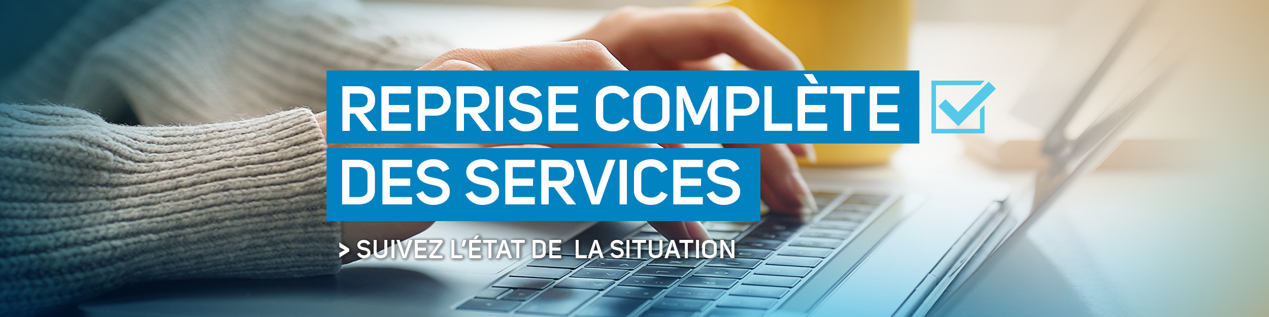 Reprise complète des services